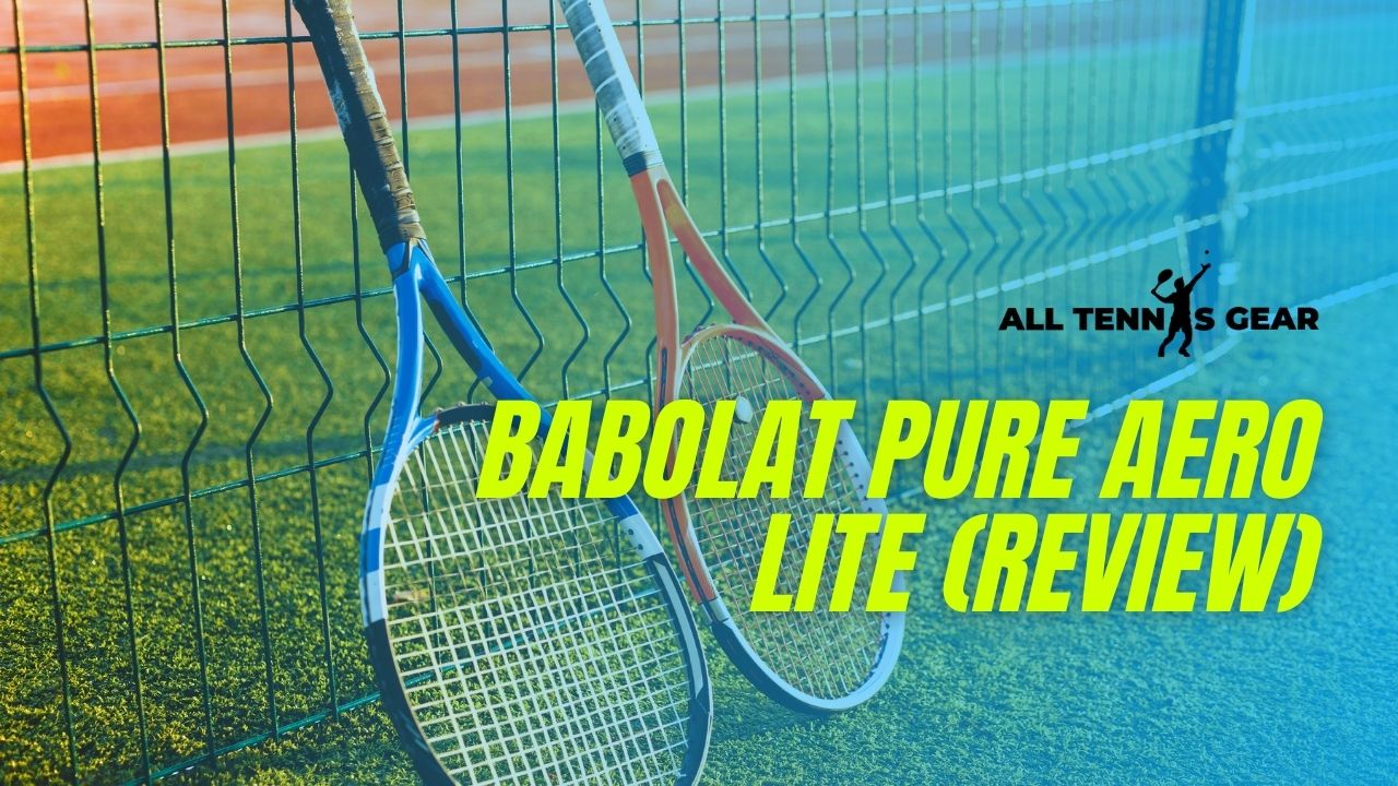 Babolat Pure Aero Lite Review