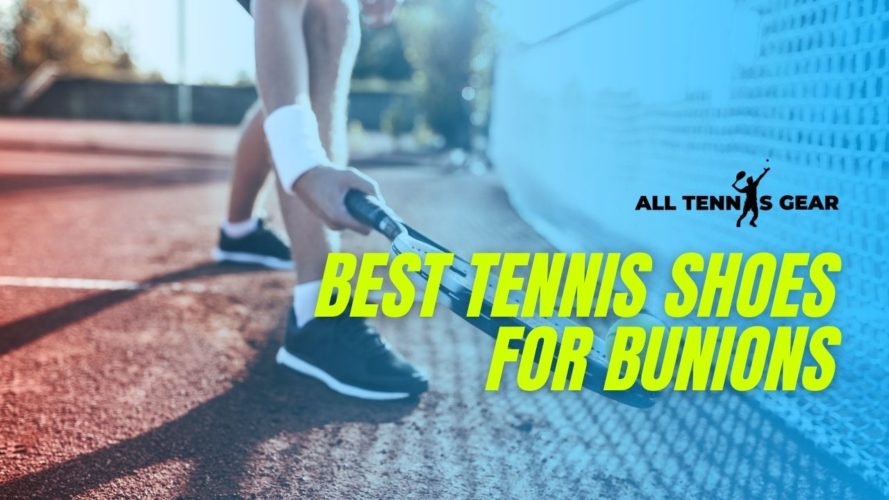 Best Tennis Shoes for Bunions - Reviews