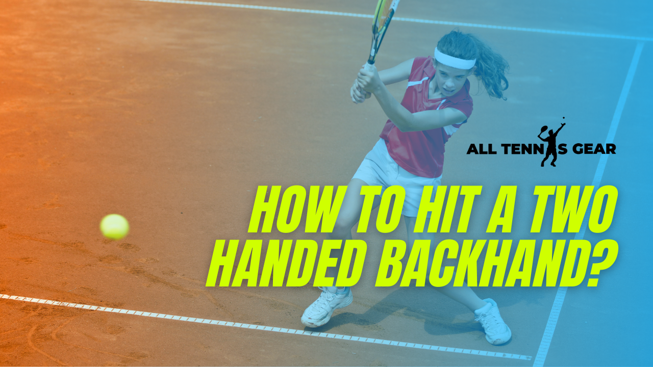 How to Hit a Two Handed Backhand
