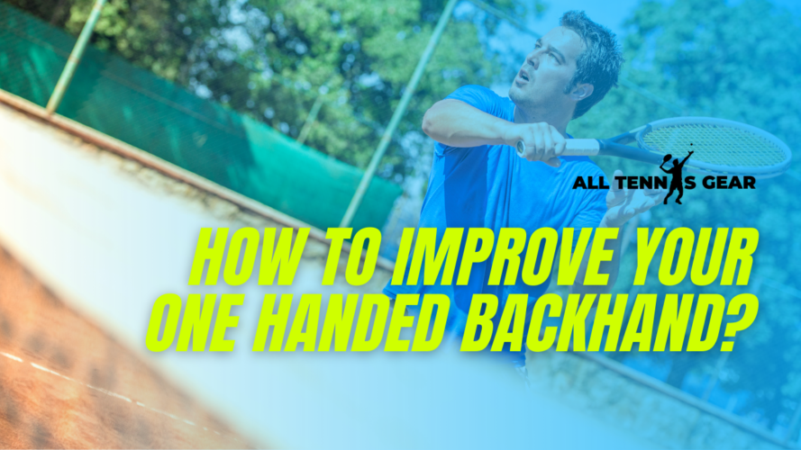 How to Hit a One Handed Backhand