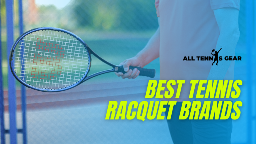 Best Tennis Racquet Brands