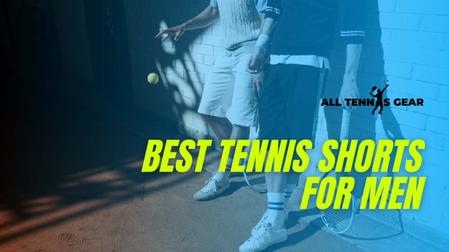 Best Tennis Shorts for Men