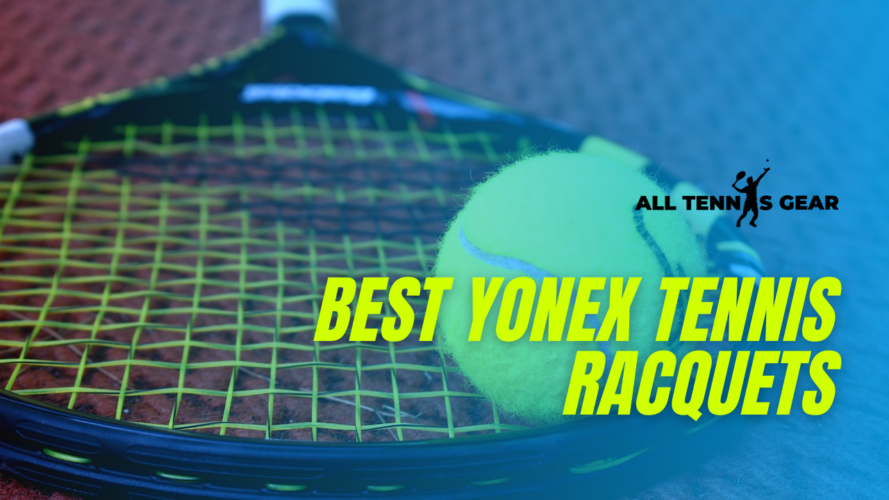 Best Yonex Tennis Racquets