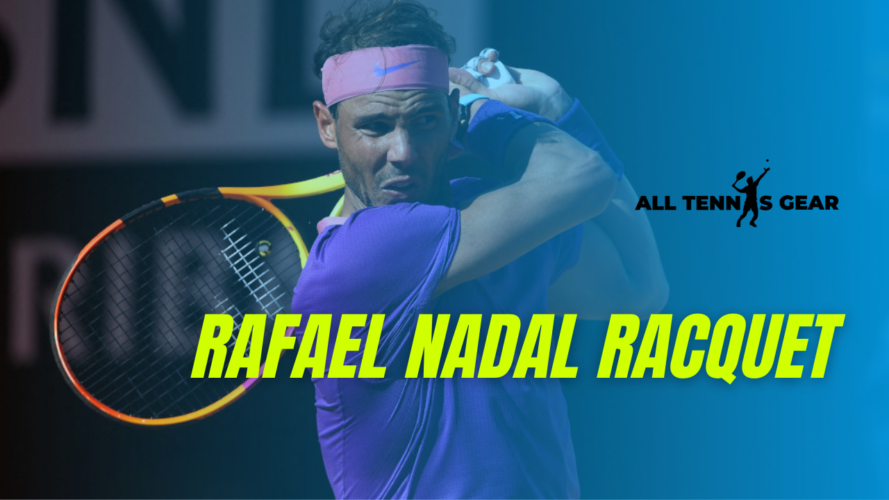 Rafael Nadal Racquet