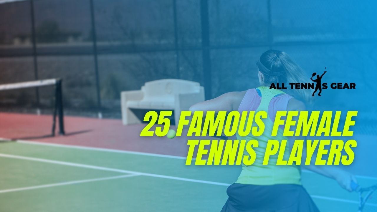 Famous Female Tennis Players