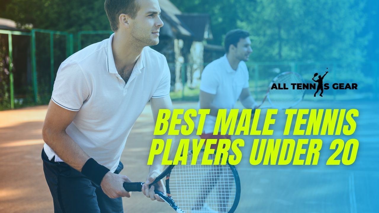 Best Male Tennis Players Under 20